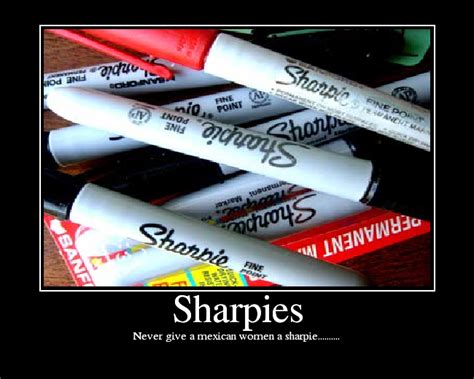 You can take your inferior pen and march on over to rbuttsharpie with it. . R buttsharpie